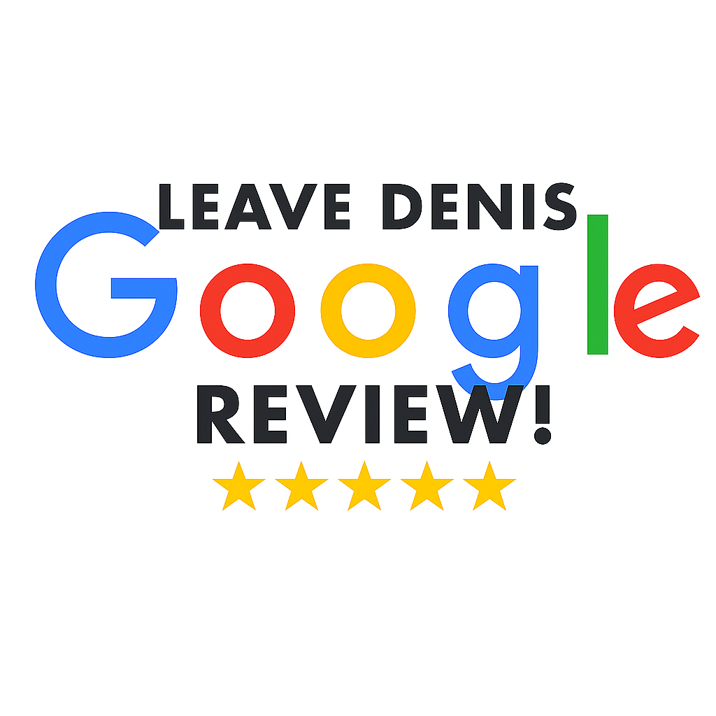 Promotional graphic encouraging customers to leave a Google review for Denis.